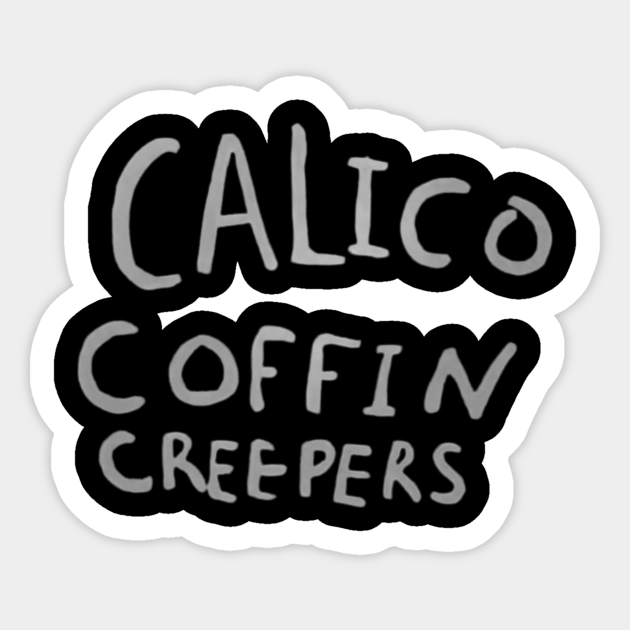 Calico Coffin Creepers Knotts Berry Farm Sticker TeePublic